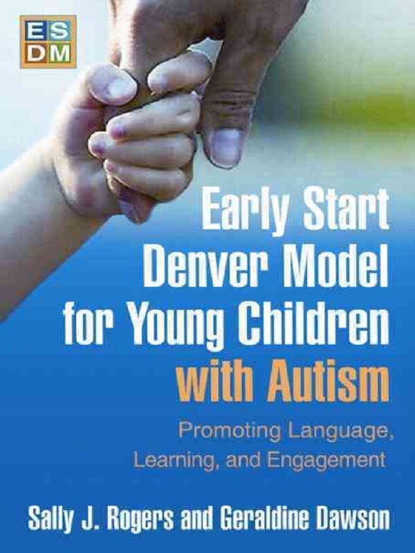 Early Start Denver Model for Young Children with Autism, First Edition