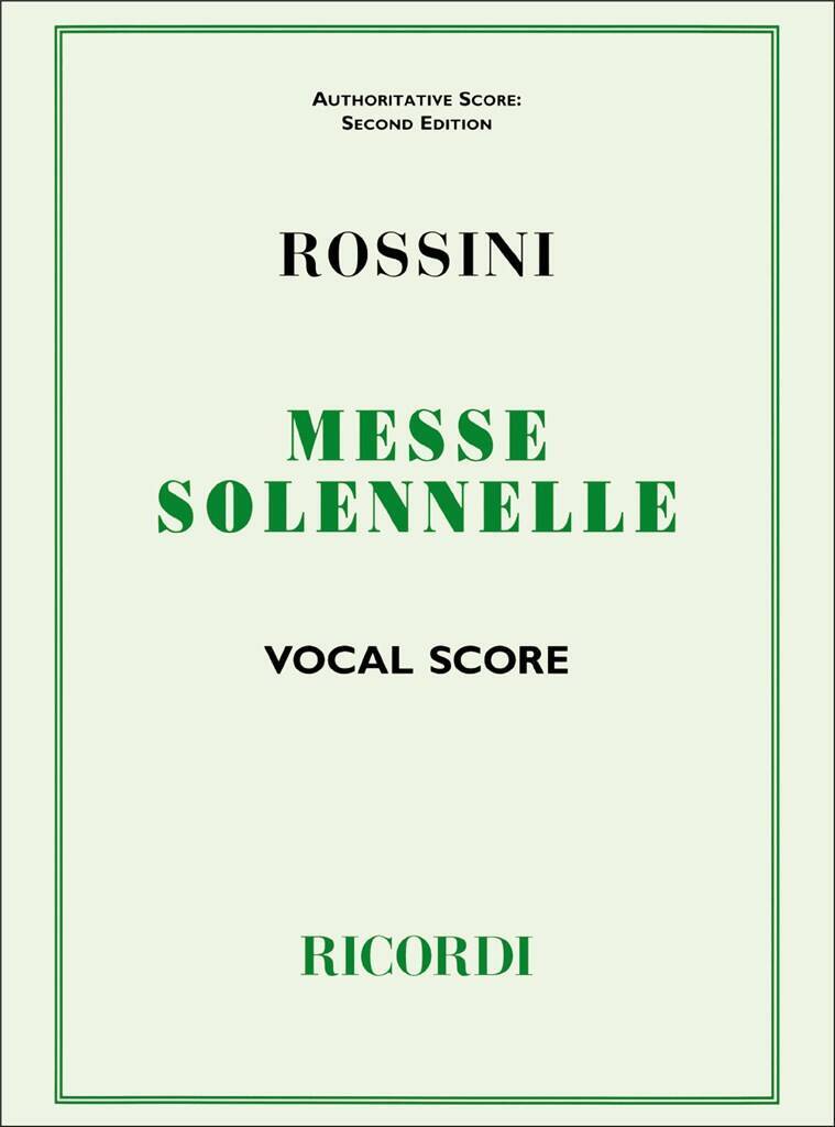 GIOACHINO ROSSINI : PETITE MESSE SOLENNELLE - REDUCTION POUR VOIX ET PIANO - SOLO S, SOLO A, SOLO T,