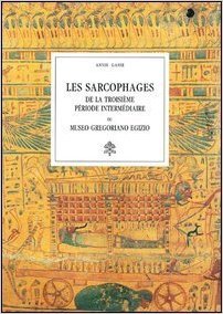 LES SARCOPHAGES DE LA TROISIEME PERIODE INTERMEDIAIRE DU MUSEO GREGORIANO EGIZIO