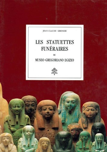 LES STATUETTES FUNERAIRES DU MUSEO GREGORIANO EGIZIO