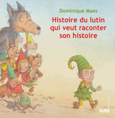 Histoire de lutin qui veut raconter son histoire