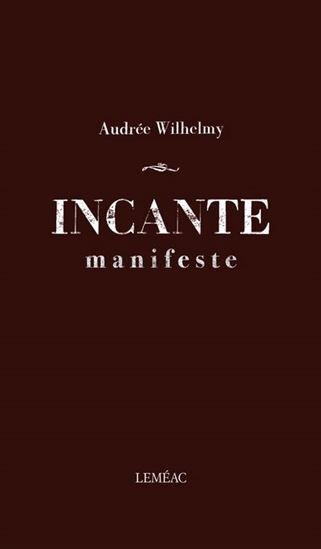 INCANTE. MANIFESTE
