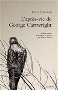 L'APRES-VIE DE GEORGE CARTWRIGHT