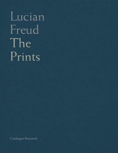 Lucian Freud Catalogue Raisonne of the Prints