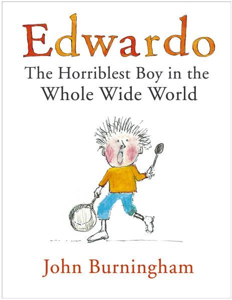 Edwardo: The Horriblest Boy in the World Wide World