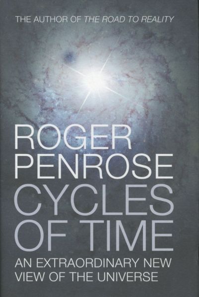 Cycles of Time: An Extraordinary New View of the Universe