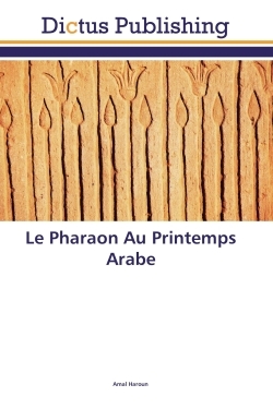 Le Pharaon Au Printemps Arabe