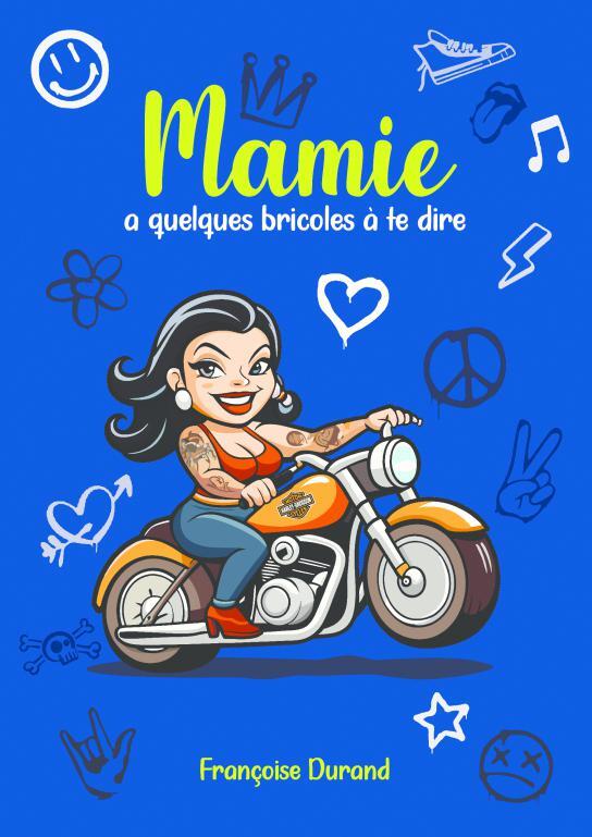 MAMIE A QUELQUES BRICOLES À TE DIRE