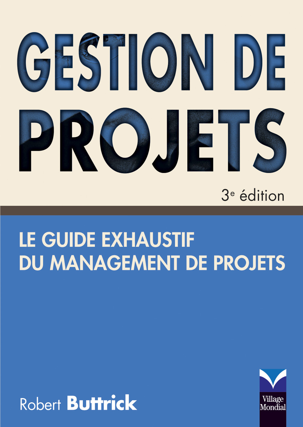 GESTION DE PROJETS 3E EDITION