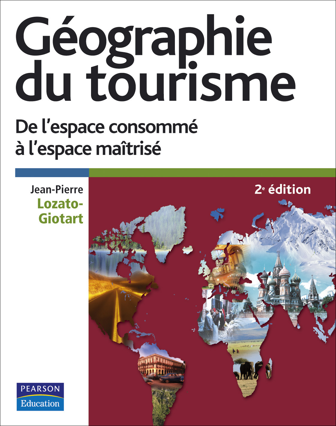 GEOGRAPHIE DU TOURISME 2E ED. L'ESPACE CONSOMME A L'ESPACE MAITRISE