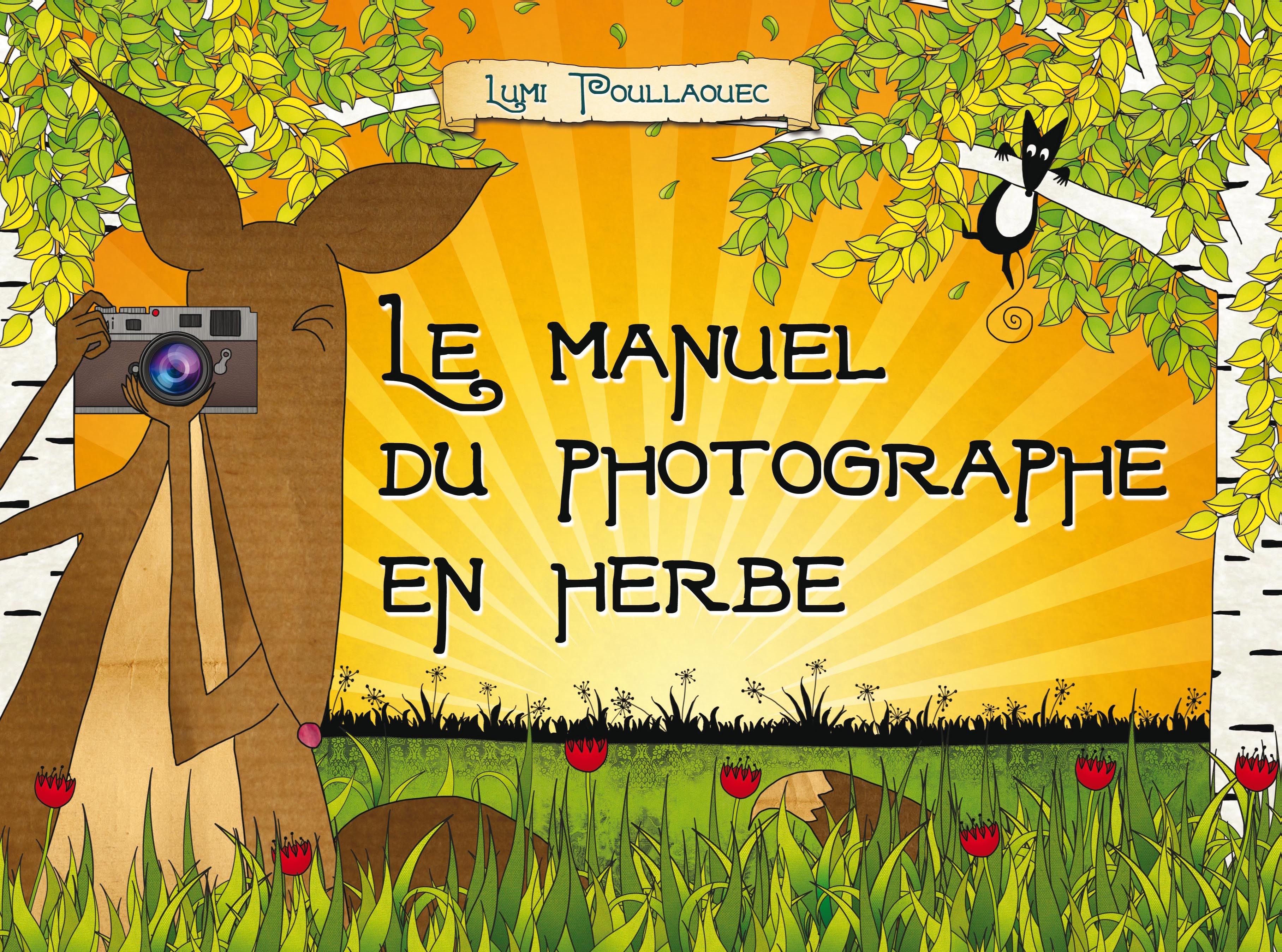 LE MANUEL DU PHOTOGRAPHE EN HERBE