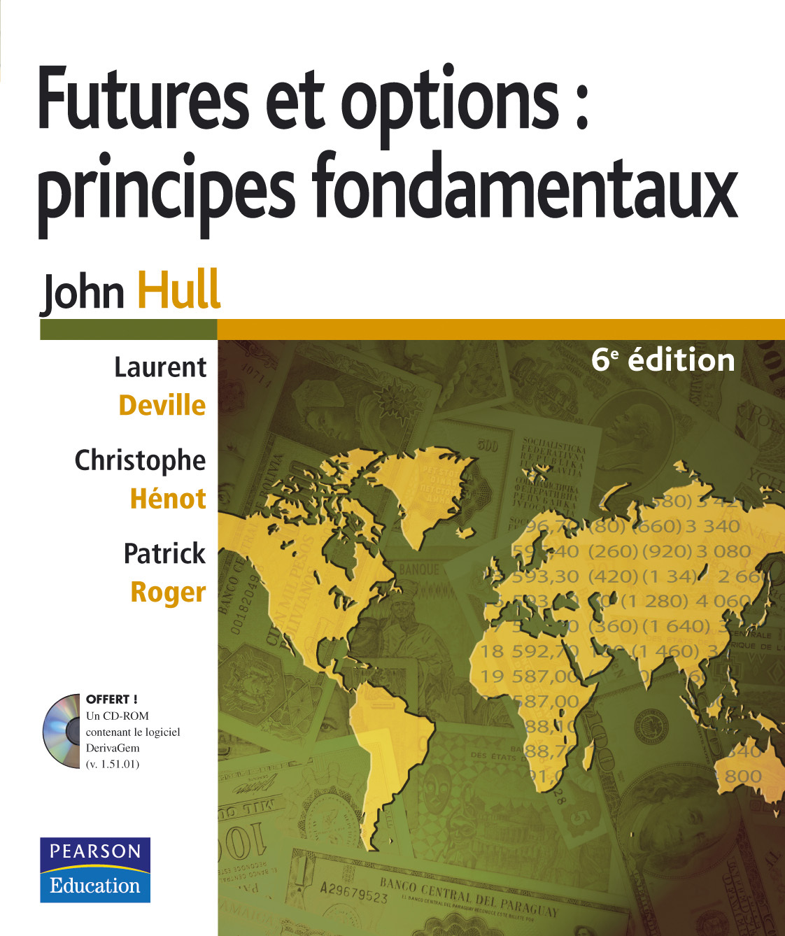 FUTURES ET OPTIONS : PRINCIPES FONDAMENTAUX 6E ED