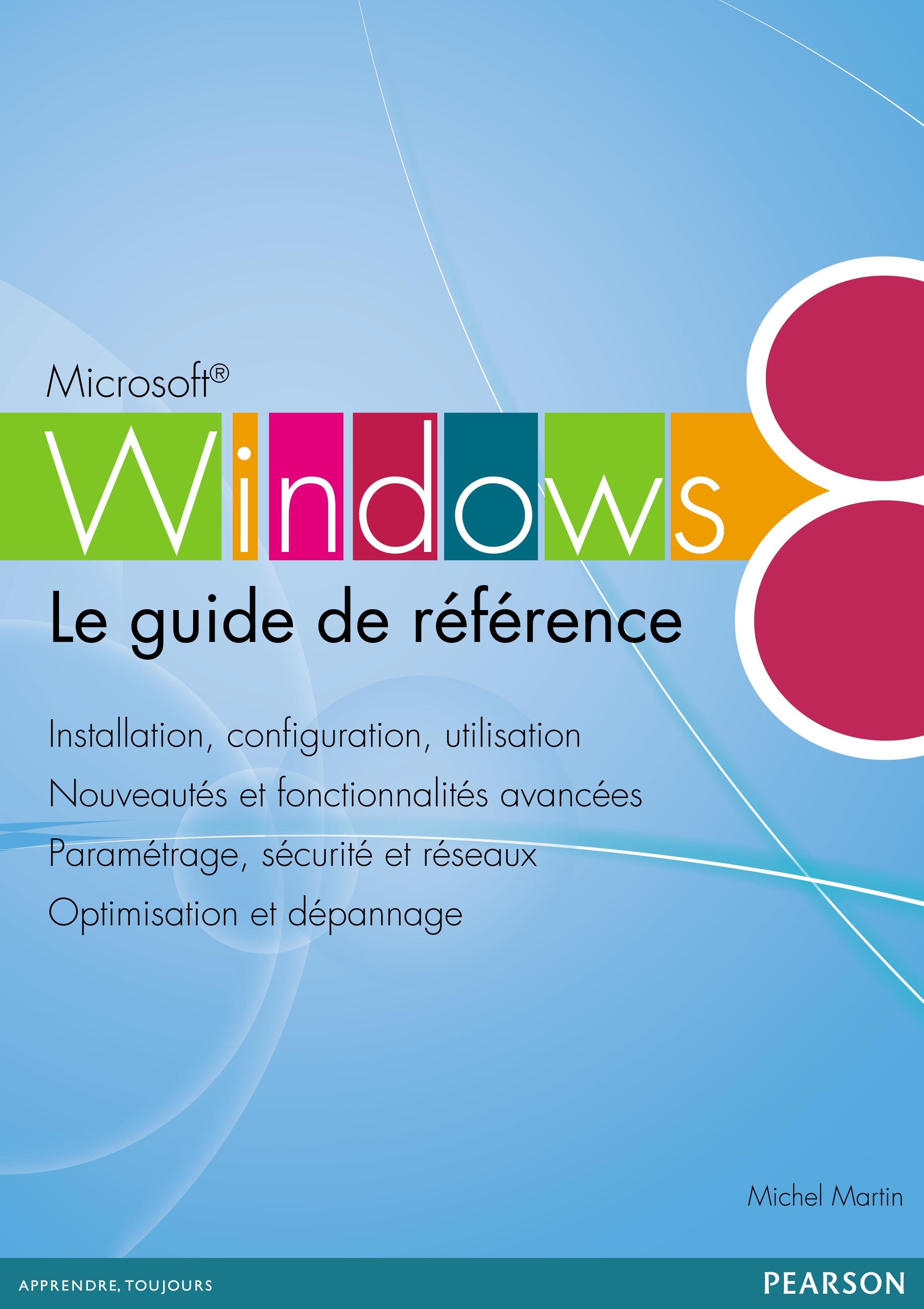 WINDOWS 8 LE GUIDE DE REFERENCE
