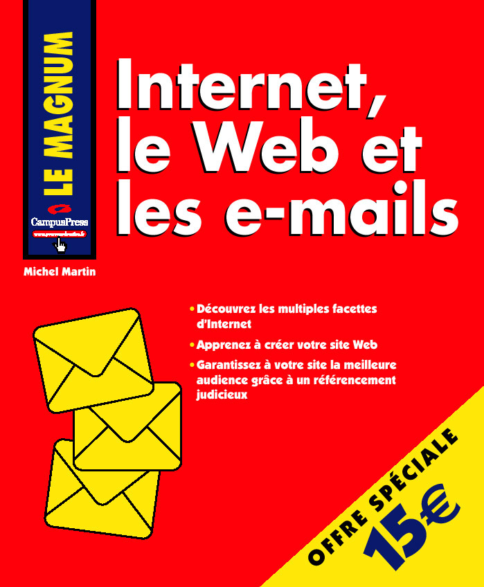 INTERNET, LE WEB ET LES EMAILS OFFRE SPECIAL
