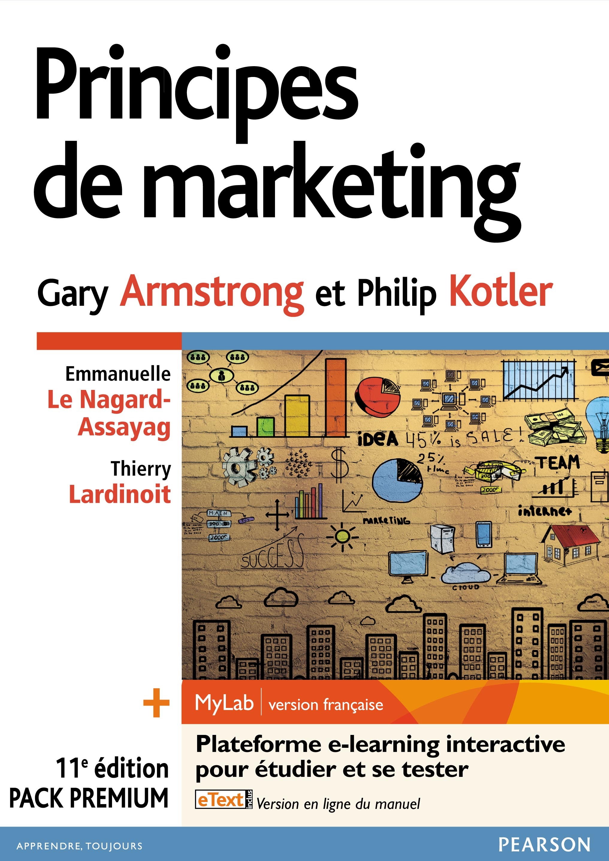 PRINCIPES DE MARKETING 11E, PACK PREMIUM FR (INCLUT LIVRE,MYLAB ET ETEXT EN FRANCAIS)