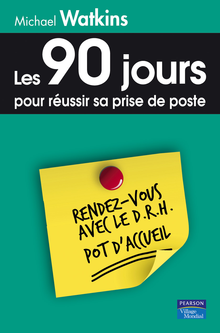 90 JOURS POUR REUSSIR SA PRISE DE POSTE (LES)