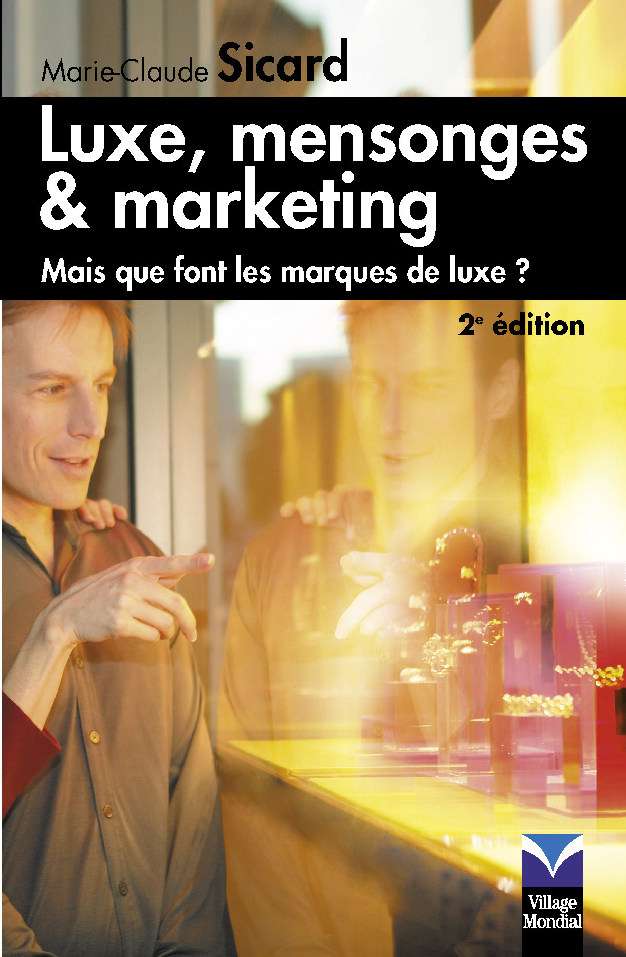 LUXE, MENSONGES & MARKETING 2E EDITION