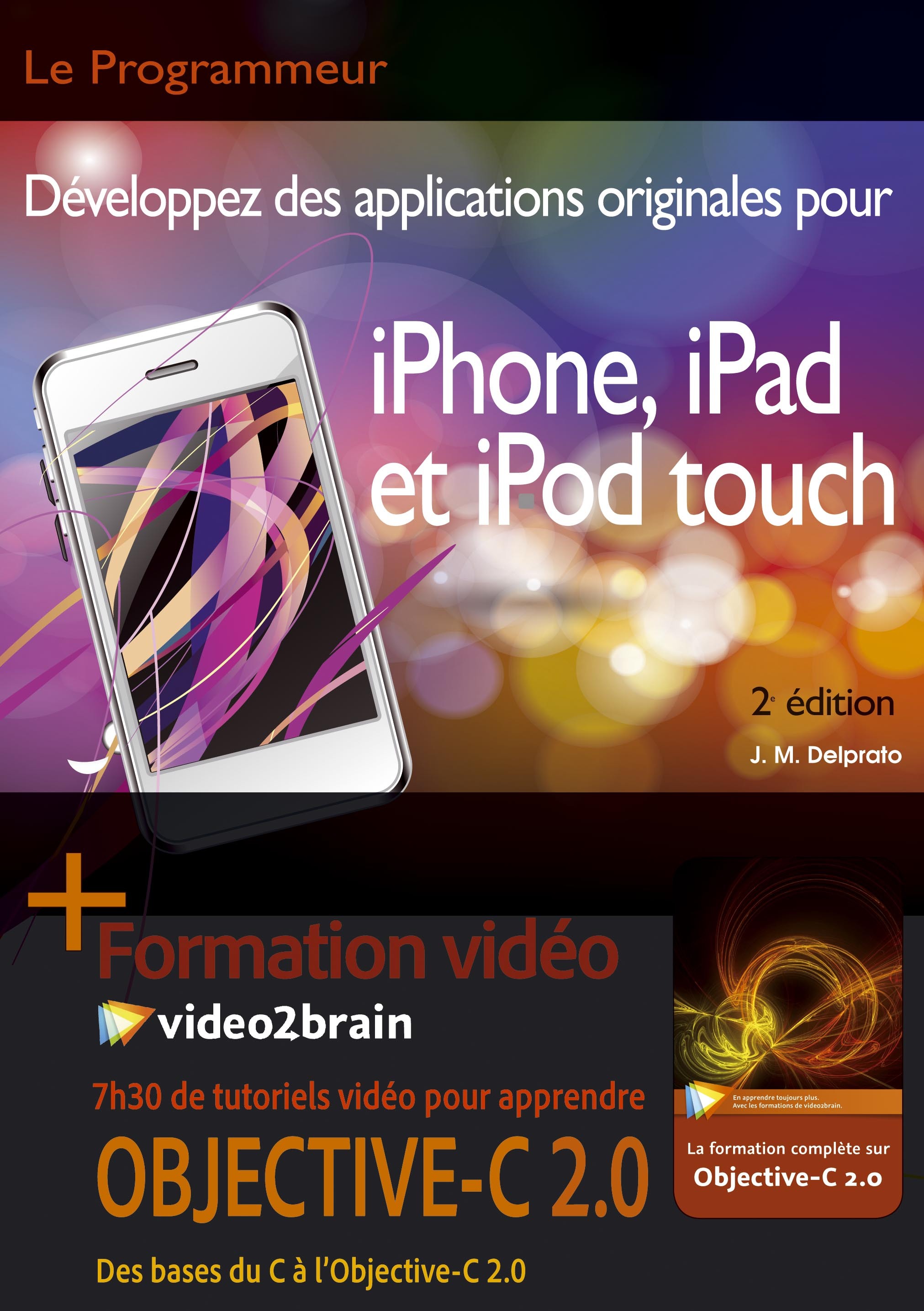 TOUTE LA PROGRAMMATION IPHONE, IPAD ET IPOD TOUCH + VIDEO2BRAIN