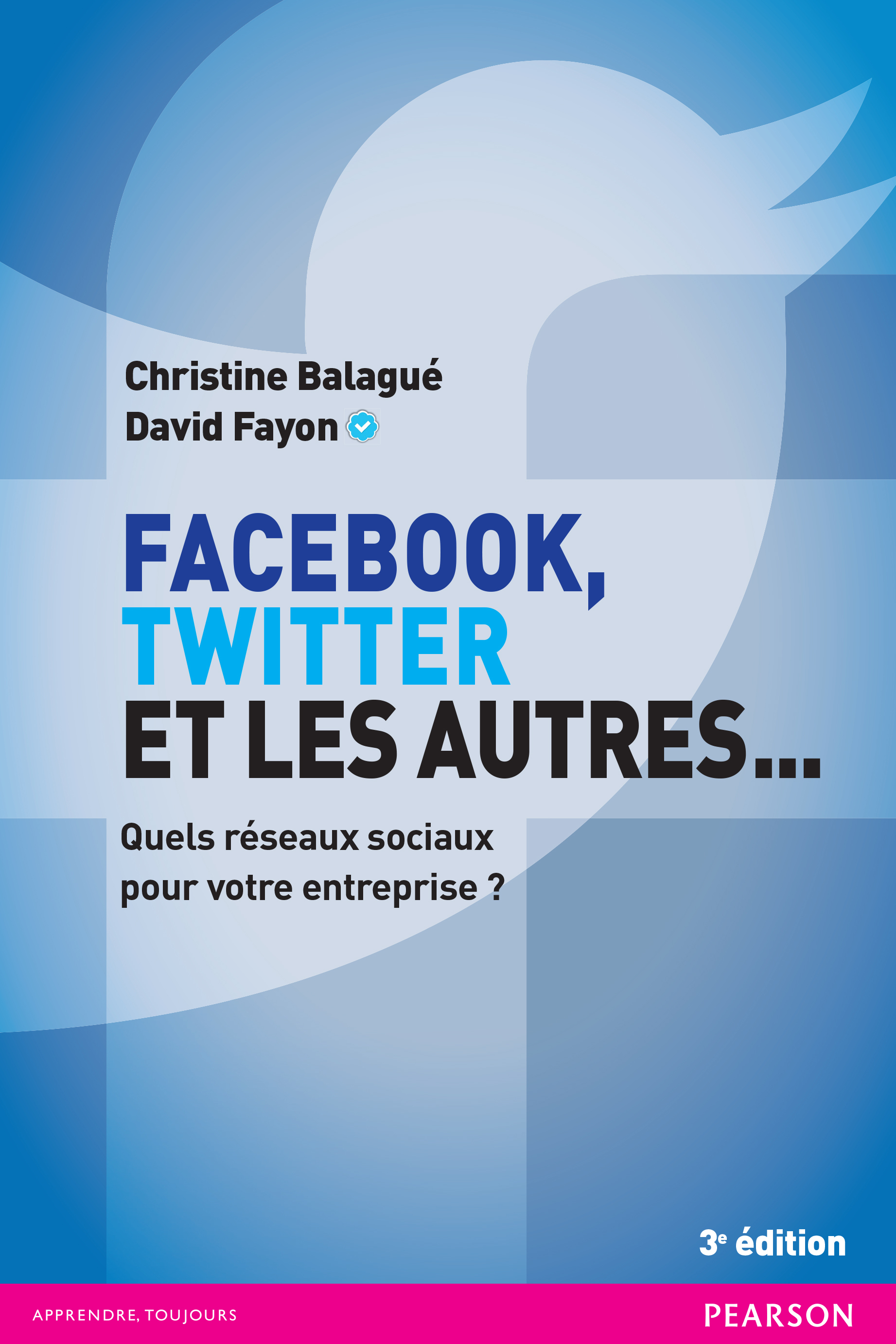 Facebook, Twitter et les autres - 3e édition