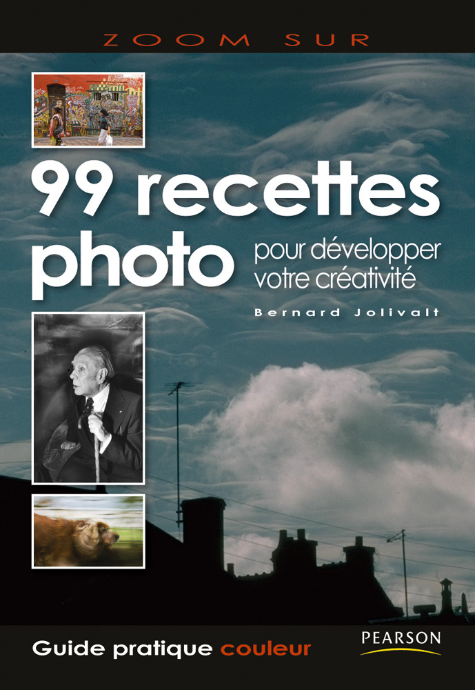 99 RECETTES PHOTO POUR DEVELOPPER VOTRE CREATIVITE