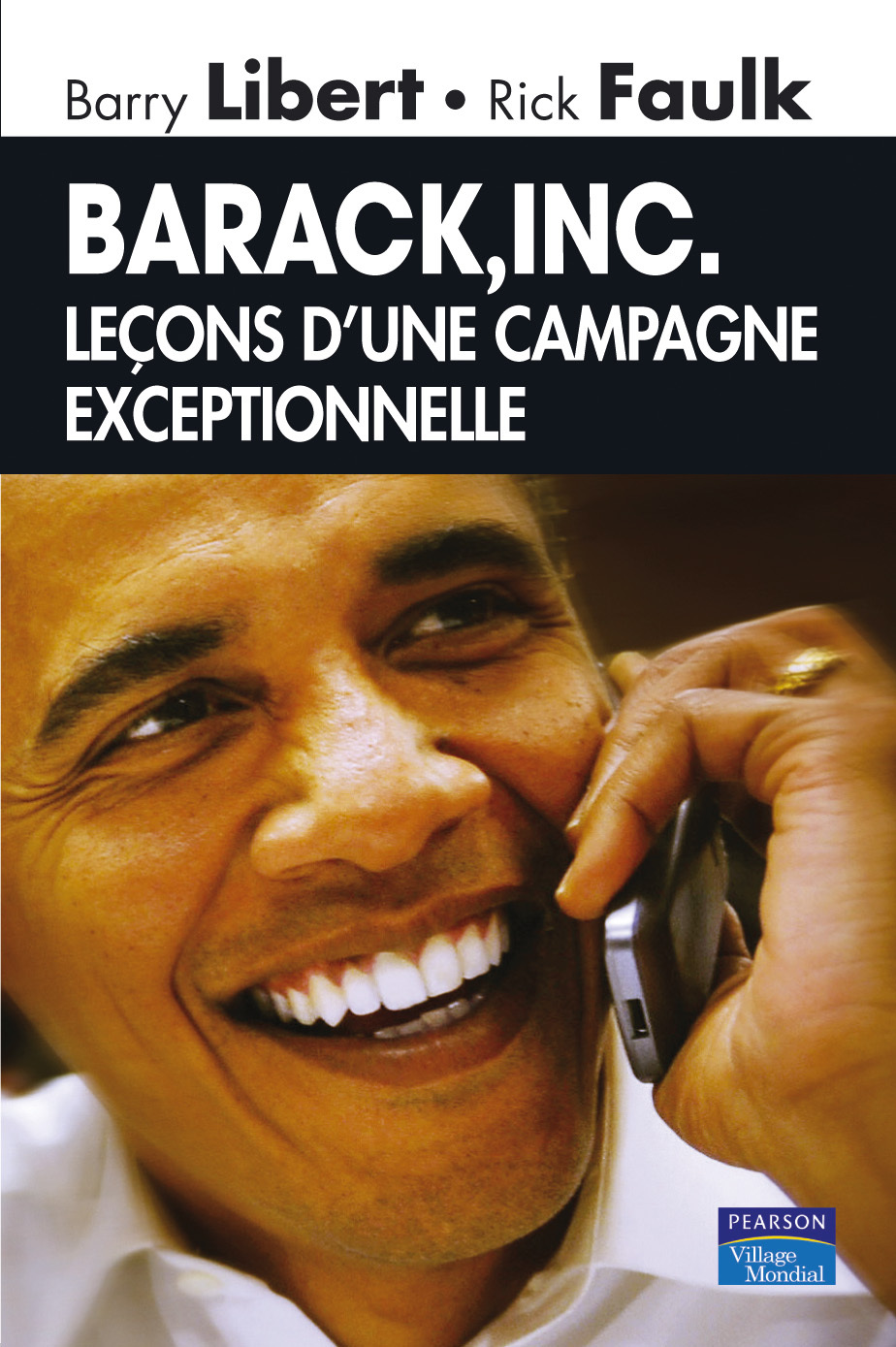 BARACK, INC. LECONS D'UNE CAMPAGNE EXCEPTIONNELLE