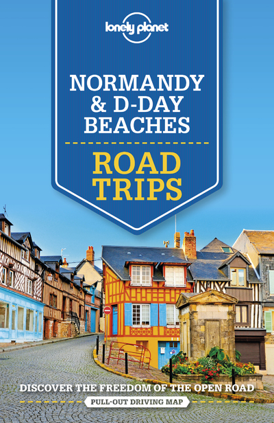 Normandy & D-Day Beaches Road Trips 2ed -anglais-
