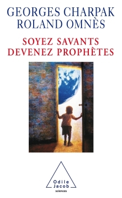 Soyez savants, devenez prophètes