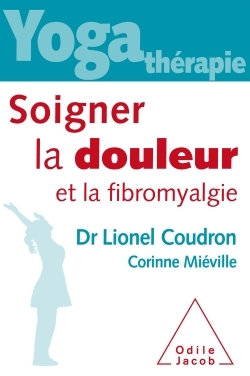 Yoga-thérapie,Soigner la douleur et la fibromyalgie