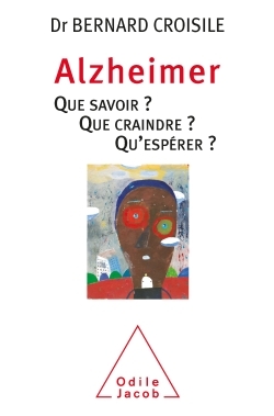 Alzheimer que savoir que craindre qu'éspérer