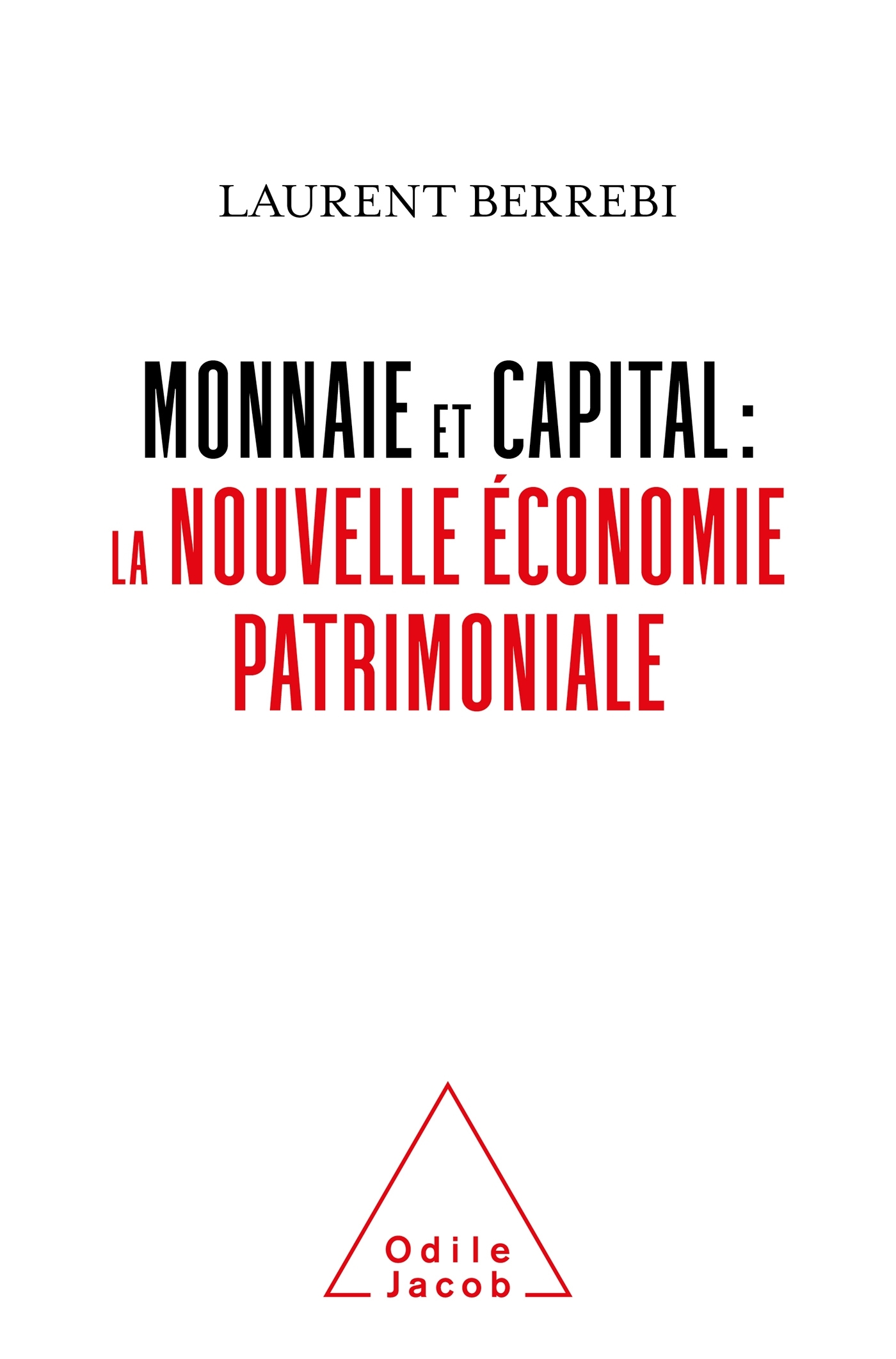Monnaie et capital: la nouvelle économie patrimoniale