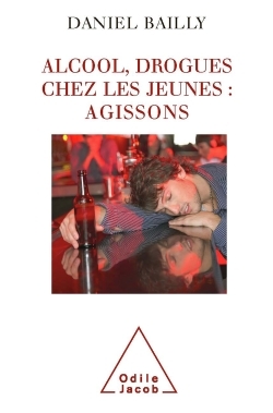 Alcool, drogues chez les jeunes : agissons