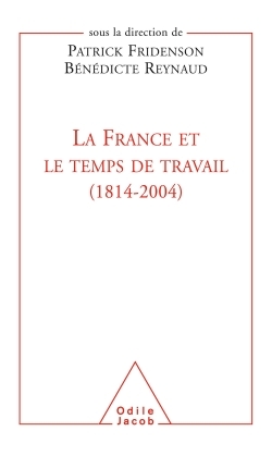 La France et le Temps de travail (1814-2004)
