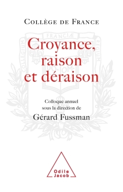 Croyance, raison, déraison