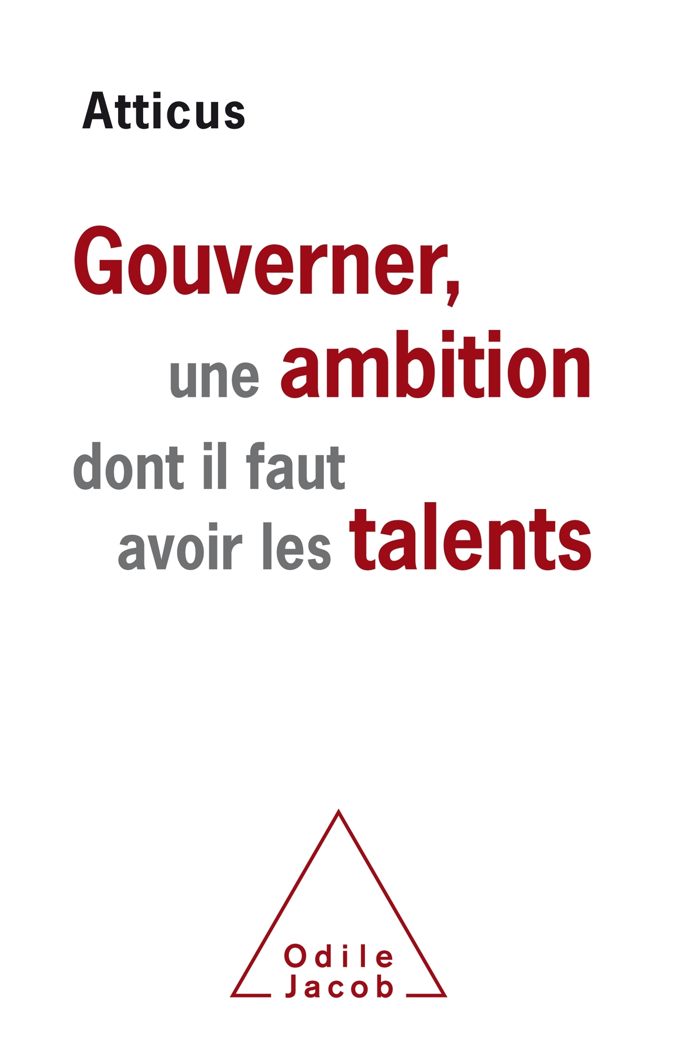 Gouverner est une ambition dont il faut avoir les talents