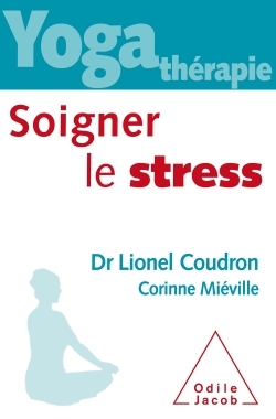 Yoga thérapie : soigner le stress