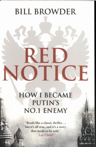 RED NOTICE: HOW I BECAME PUTIN'S NO. 1 ENEMY