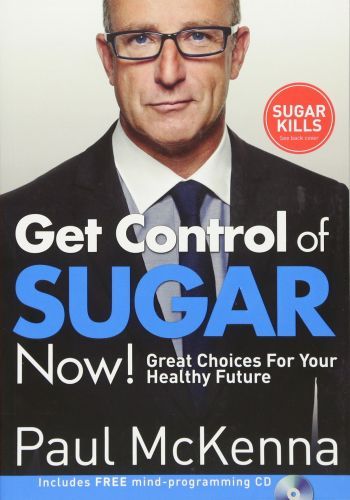 GET CONTROL OF SUGAR NOW!: GREAT CHOICES FOR YOUR HEALTHY FUTURE