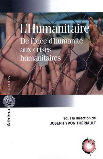 L'HUMANITAIRE. DE L'IDEE D'HUMANITE AUX CRISES HUMANITAIRES