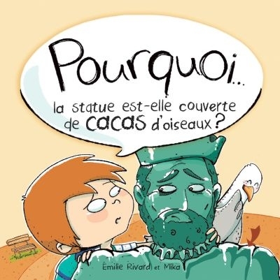 POURQUOI... LA STATUE EST-ELLE COUVERTE DE CACAS D'OISEAUX ?