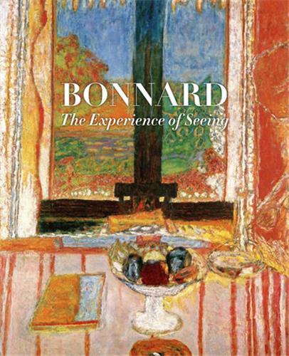 Bonnard The Experience of Seeing /anglais