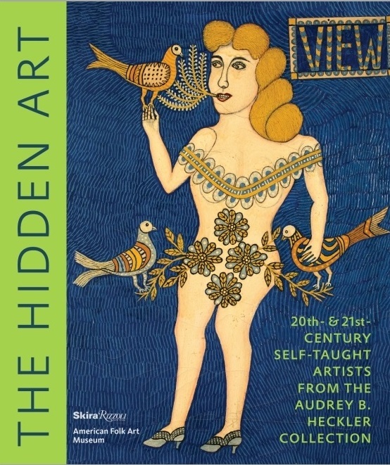 The Hidden Art Twentieth and Twenty-First Century Self-Taught Artists /anglais