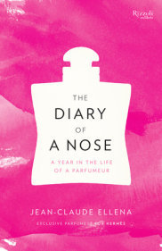 Jean-Claude Ellena The Diary of a Nose: A Year in the Life of a Parfumeur /anglais