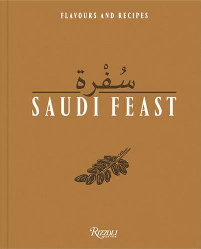 Saudi Feast Flavors and Recipes /anglais