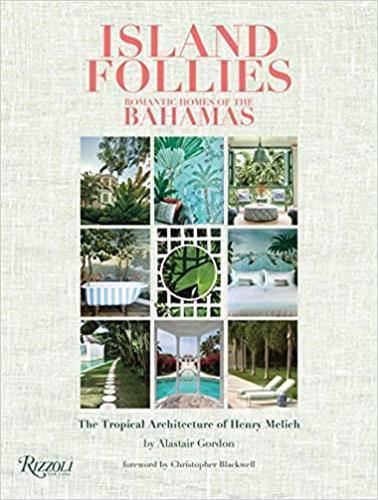 Island Follies: Romantic Homes of the Bahamas