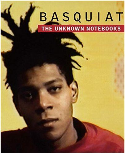 Basquiat The Unknown Notebooks /anglais