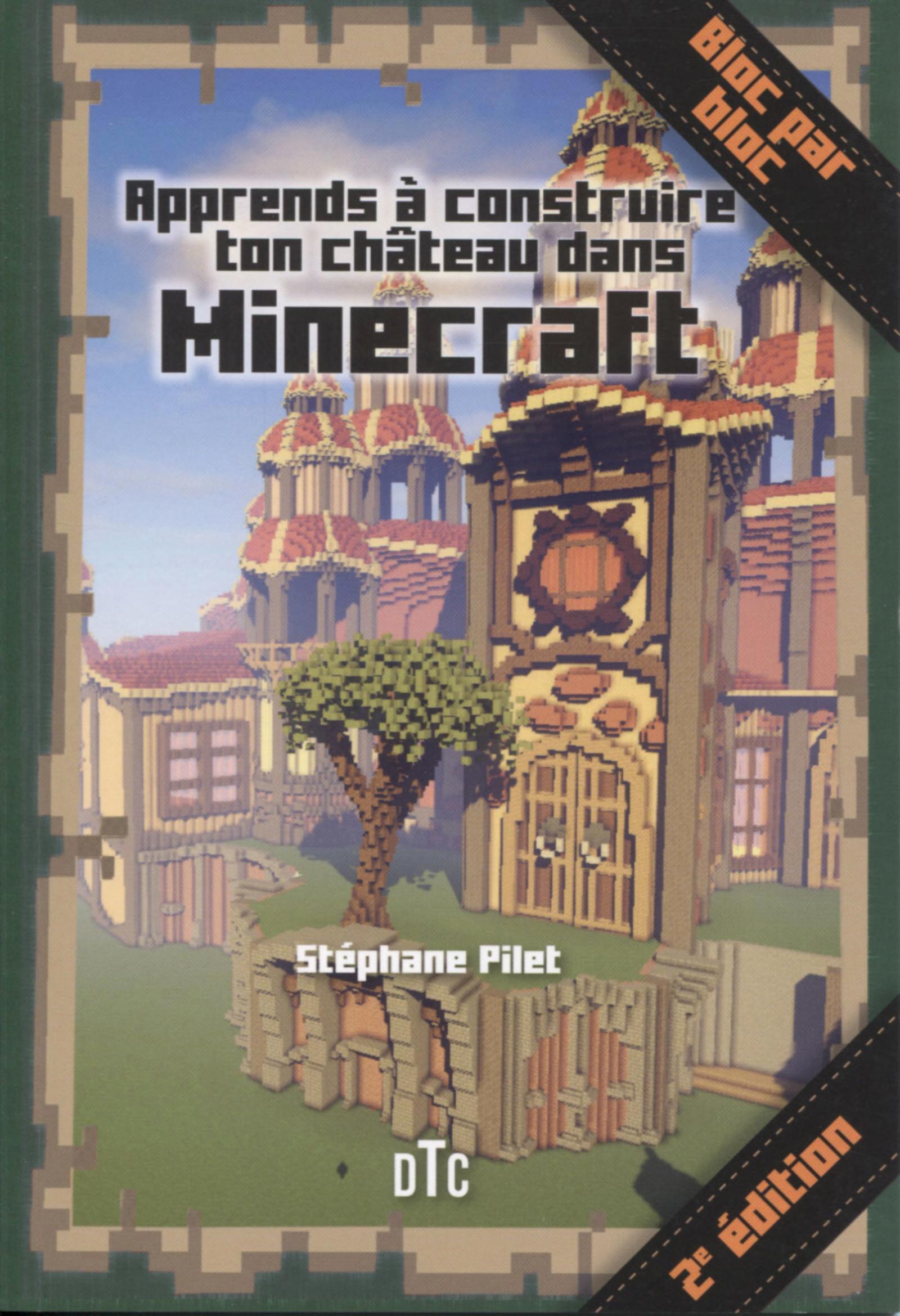 Apprends à construire ton château dans Minecraft - 2e édition
