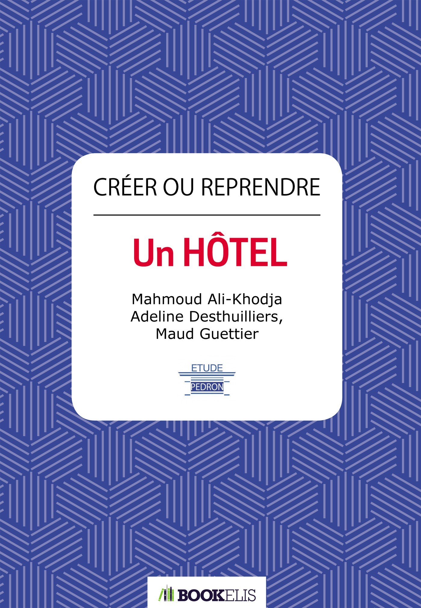 CREER OU REPRENDRE UN HOTEL