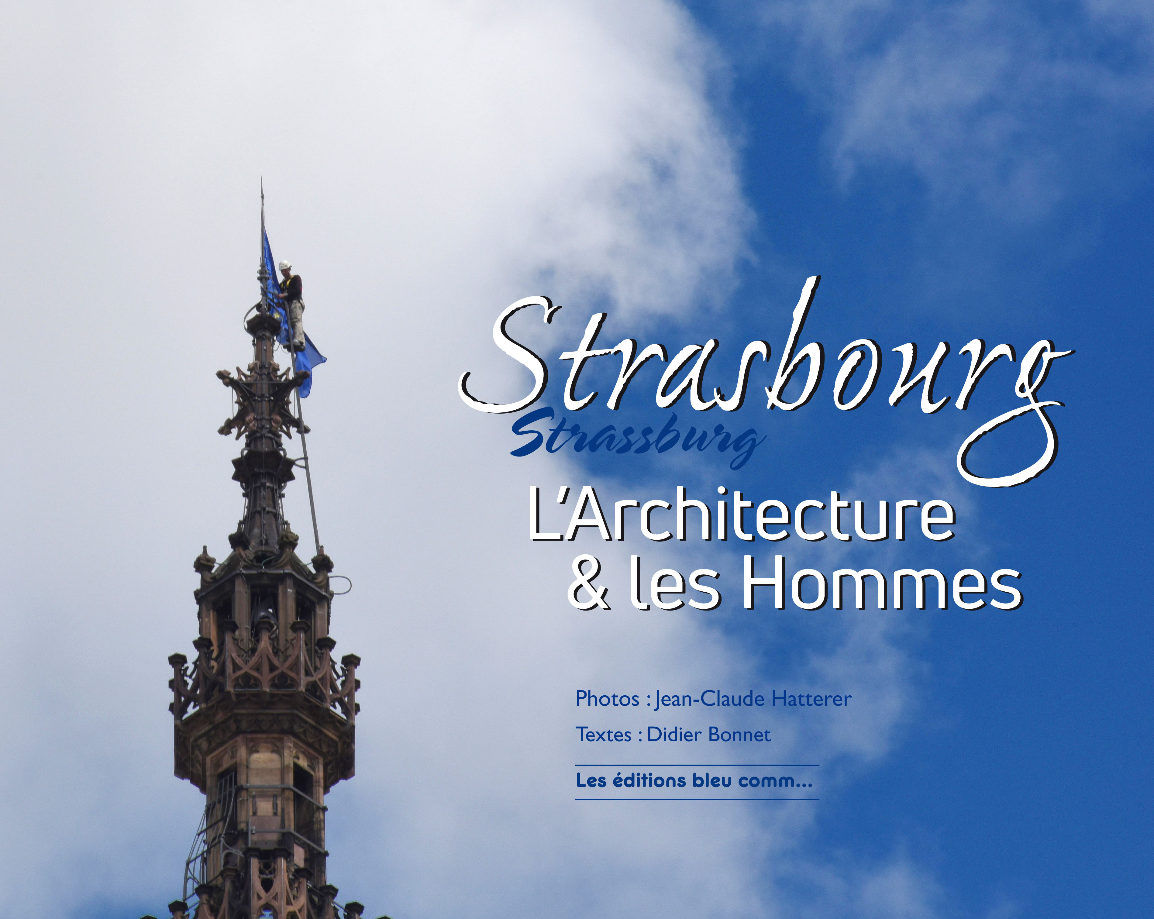 Strasbourg, l'architecture et les Hommes