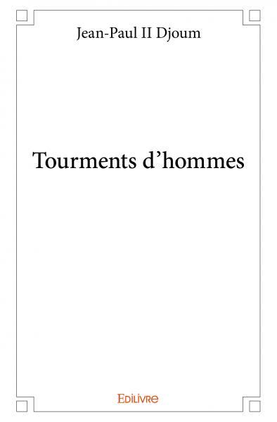 Tourments d'hommes
