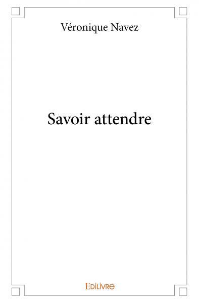 Savoir attendre